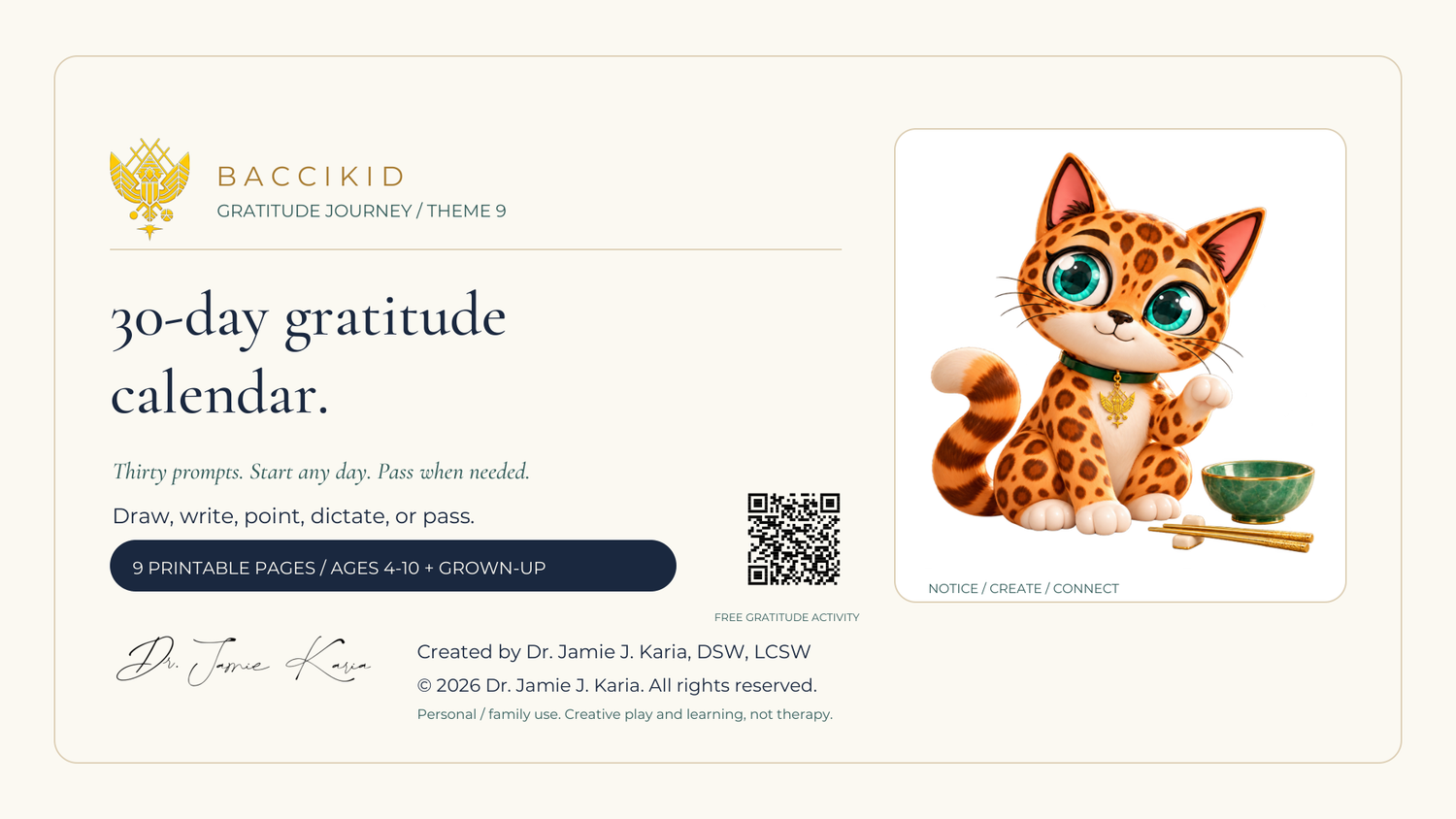 Bacci Kid Gratitude Journey 9: 30 Day Gratitude Calendar, 9 printable pages, real Bacci Kid crest, Dr. Jamie J. Karia signature and copyright
