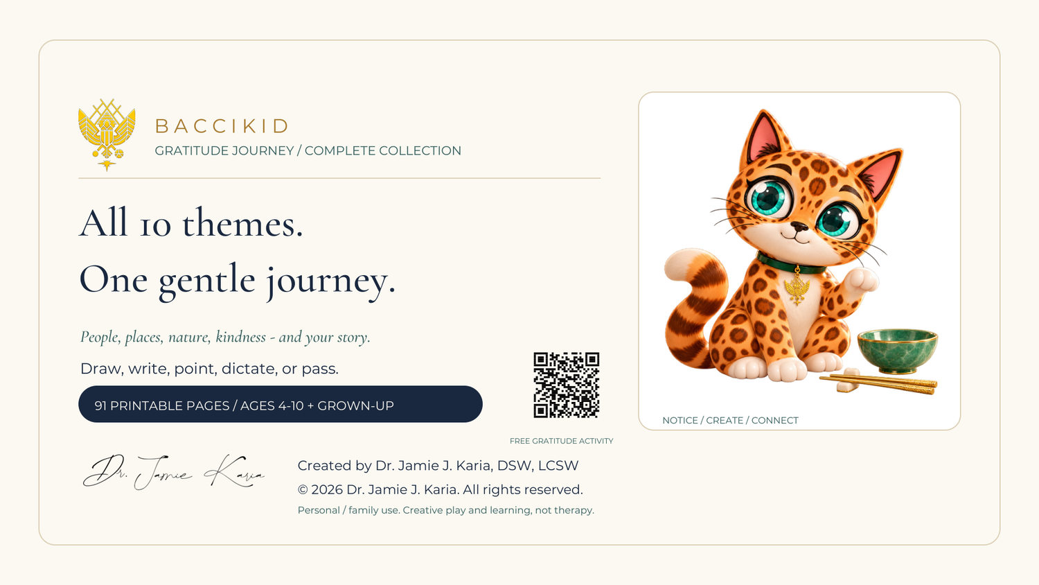 Bacci Kid Gratitude Journey: All 10 Themes, 91 printable pages, real Bacci Kid crest, Dr. Jamie J. Karia signature and copyright